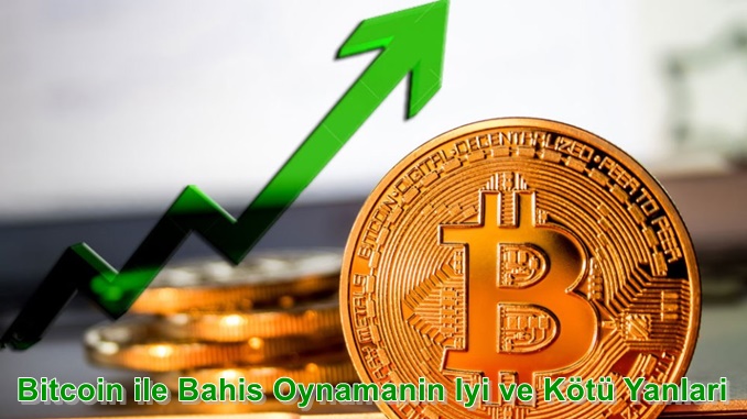 Bitcoin ile Bahis Oynamanın İyi ve Kötü Yanları